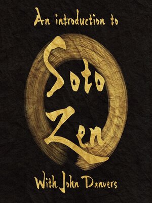 cover image of An Introduction to Buddhism, Zen and the Soto Tradition with John Danvers